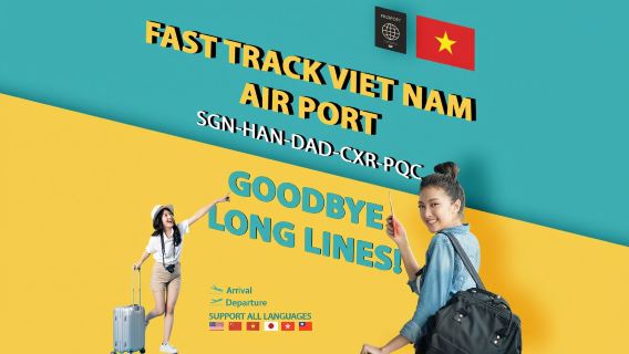 Vietnam VIP Fast Track Customs quick immigration SGN HAN DAD CXR PQC