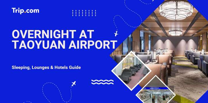 Overnight at Taoyuan Airport: Sleeping, Lounges & Hotels Guide for Malaysians