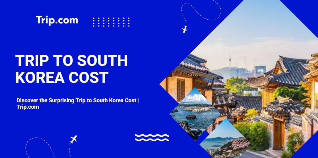 Trip to South Korea Cost