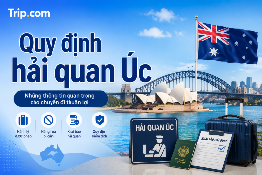 Quy định hải quan Úc 2026: Chi tiết đồ được phép, bị cấm & Lưu ý nhập cảnh | Trip.com