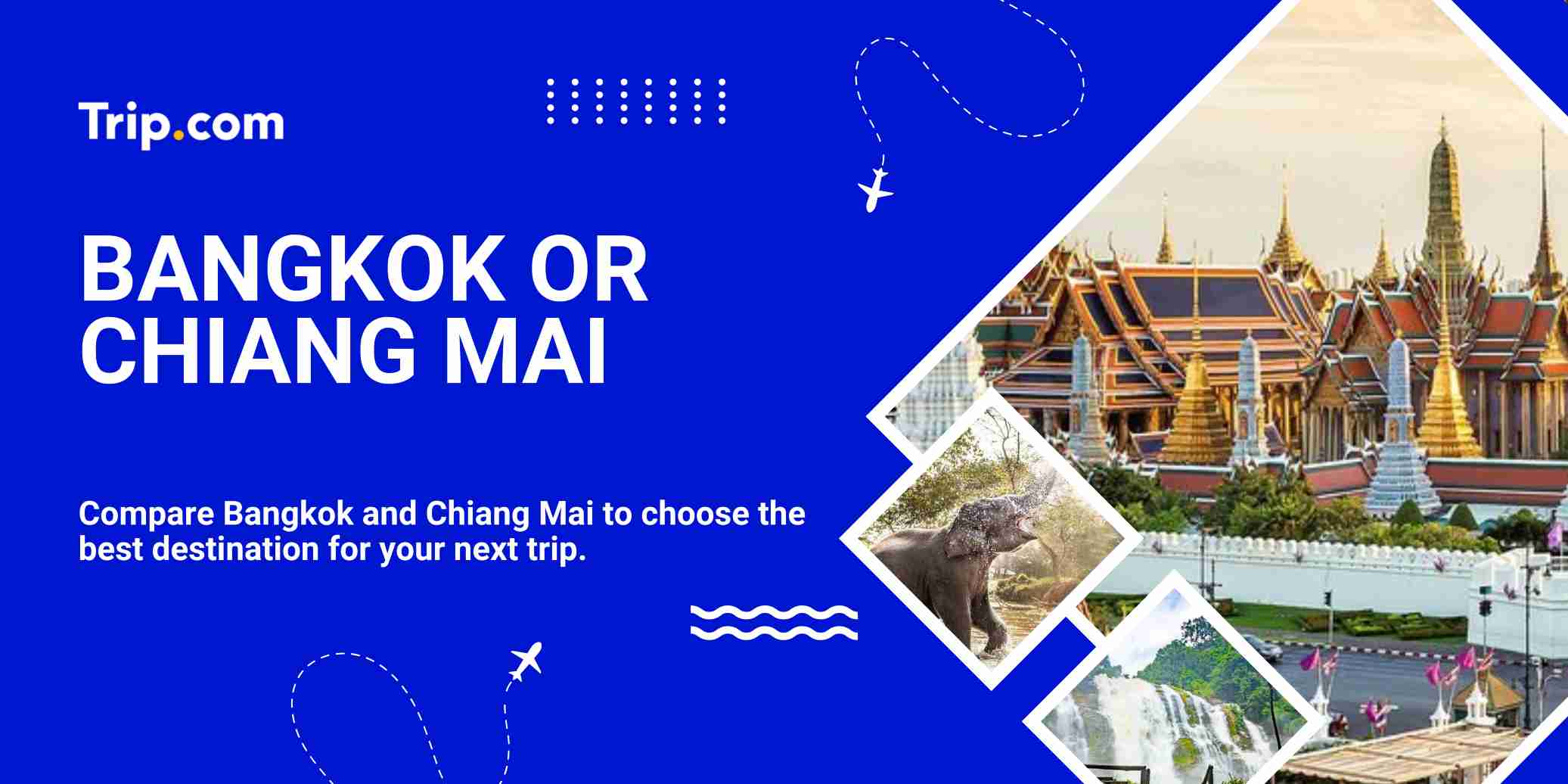  Bangkok or Chiang Mai | Trip.com