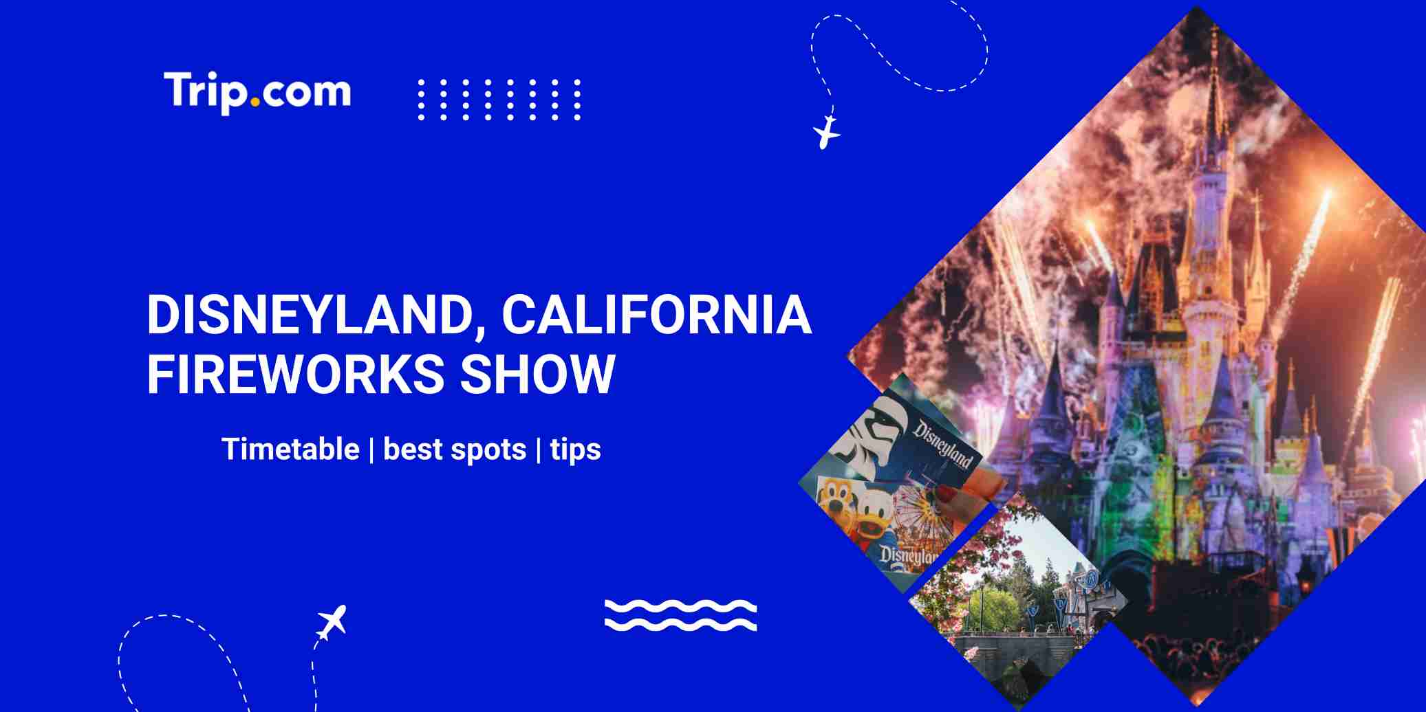 Disneyland California Fireworks Schedule: Time & Best Viewing Spots