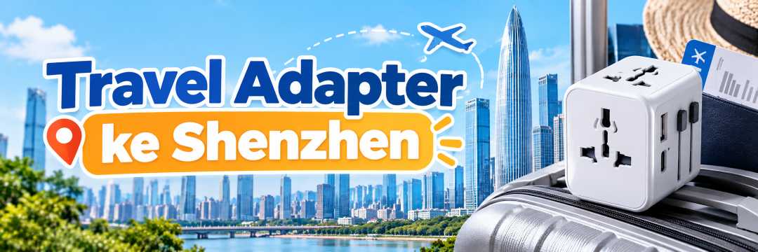Apakah Perlu Travel Adapter ke Shenzhen?