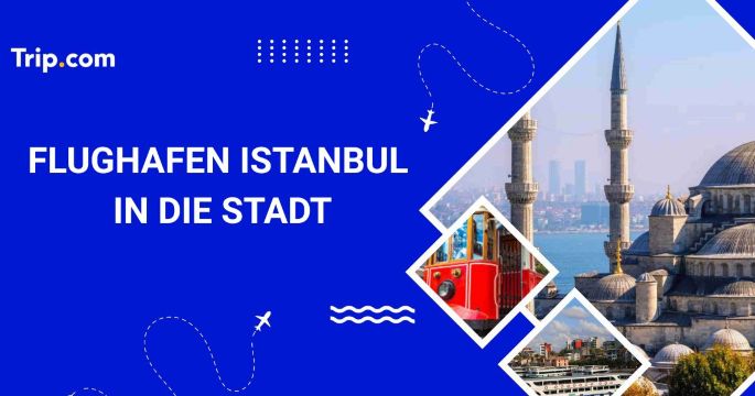 Vom Flughafen Istanbul in die Stadt
