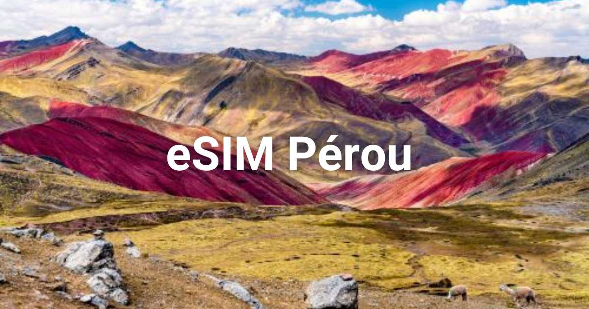 Forfaits eSIM Pérou : 1 Go/jour dès 1,90 €