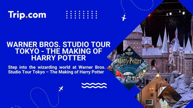 Warner Bros. Studio Tour Tokyo Guide & Tickets | Trip.com