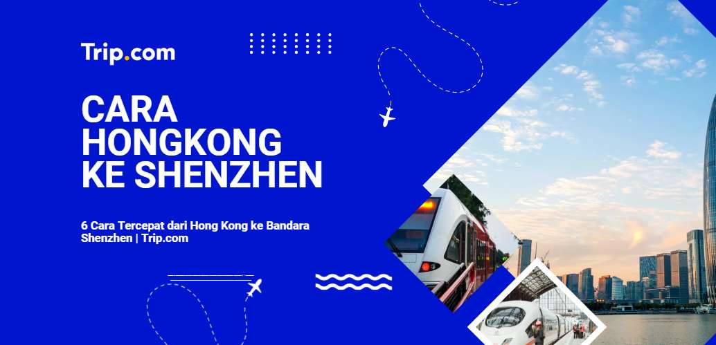6 Cara Paling Cepat dari Hong Kong ke Shenzhen