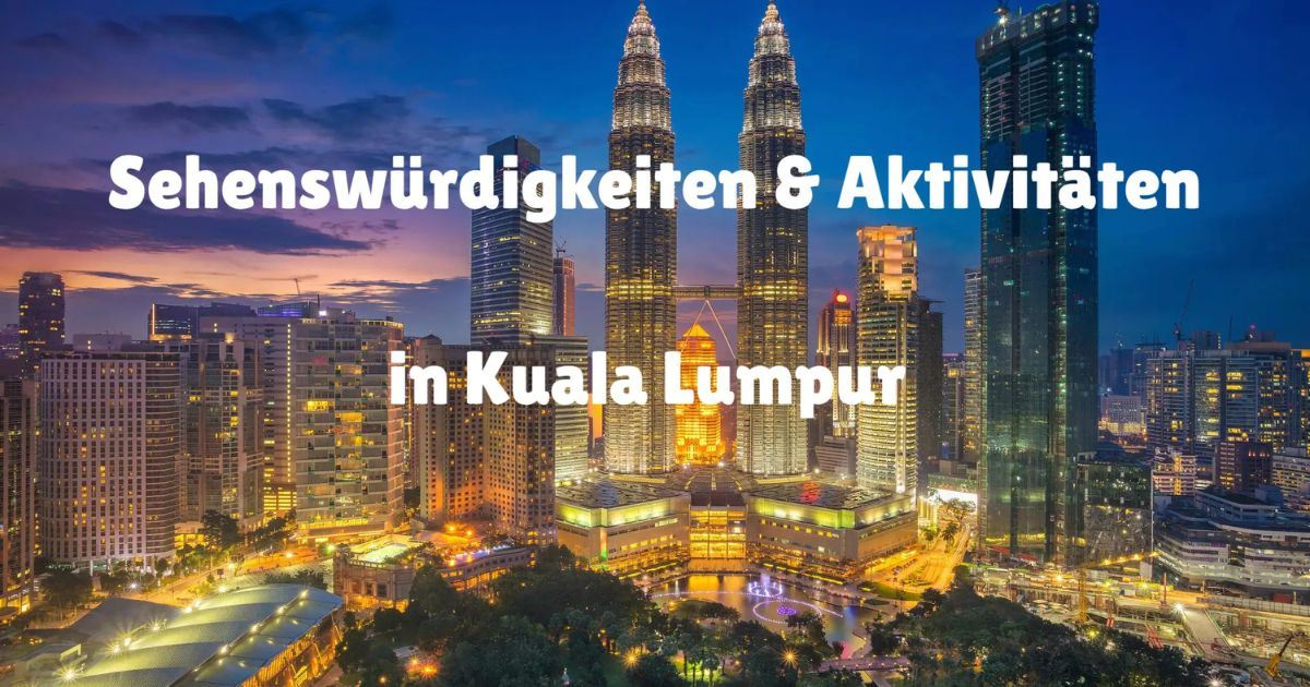 Sehenswürdigkeiten & Top-Aktivitäten in Kuala Lumpur