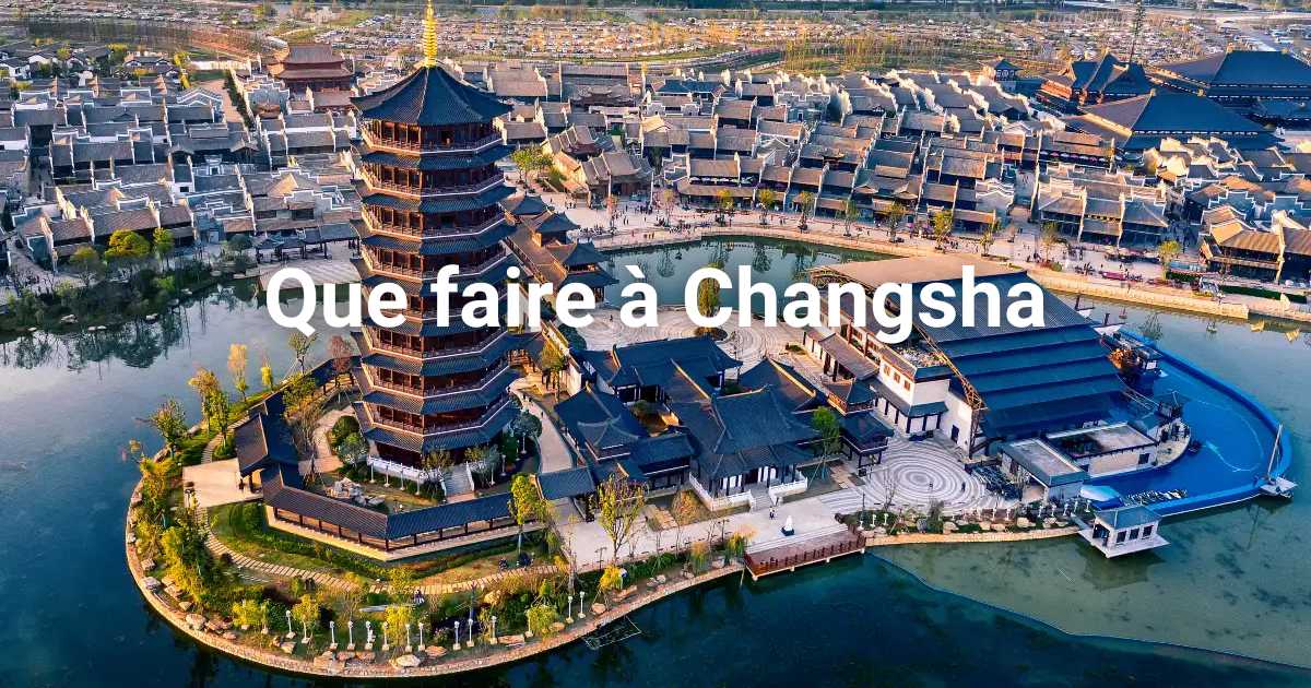 Que faire à Changsha
