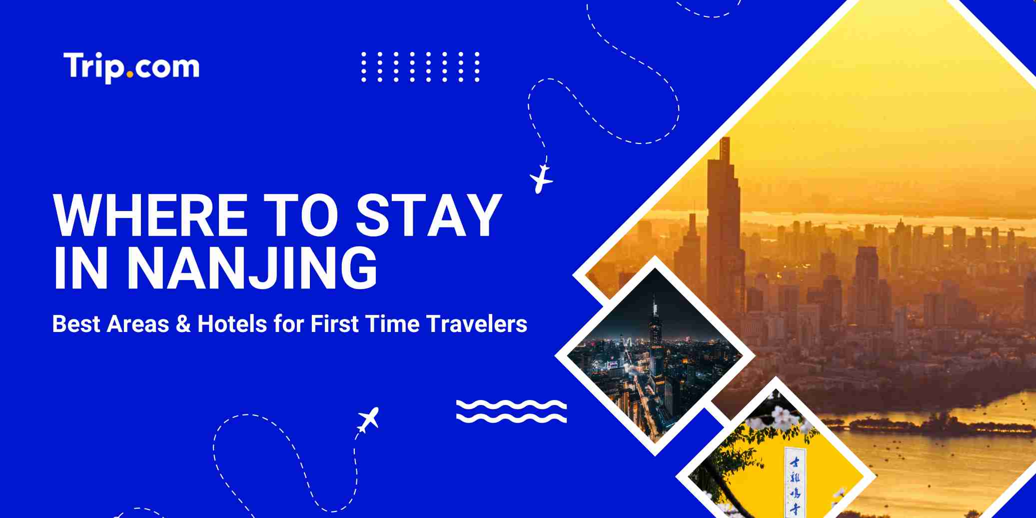 Where to Stay in Nanjing: Best Areas, Hotels, and Neighborhood Guide | Trip.com