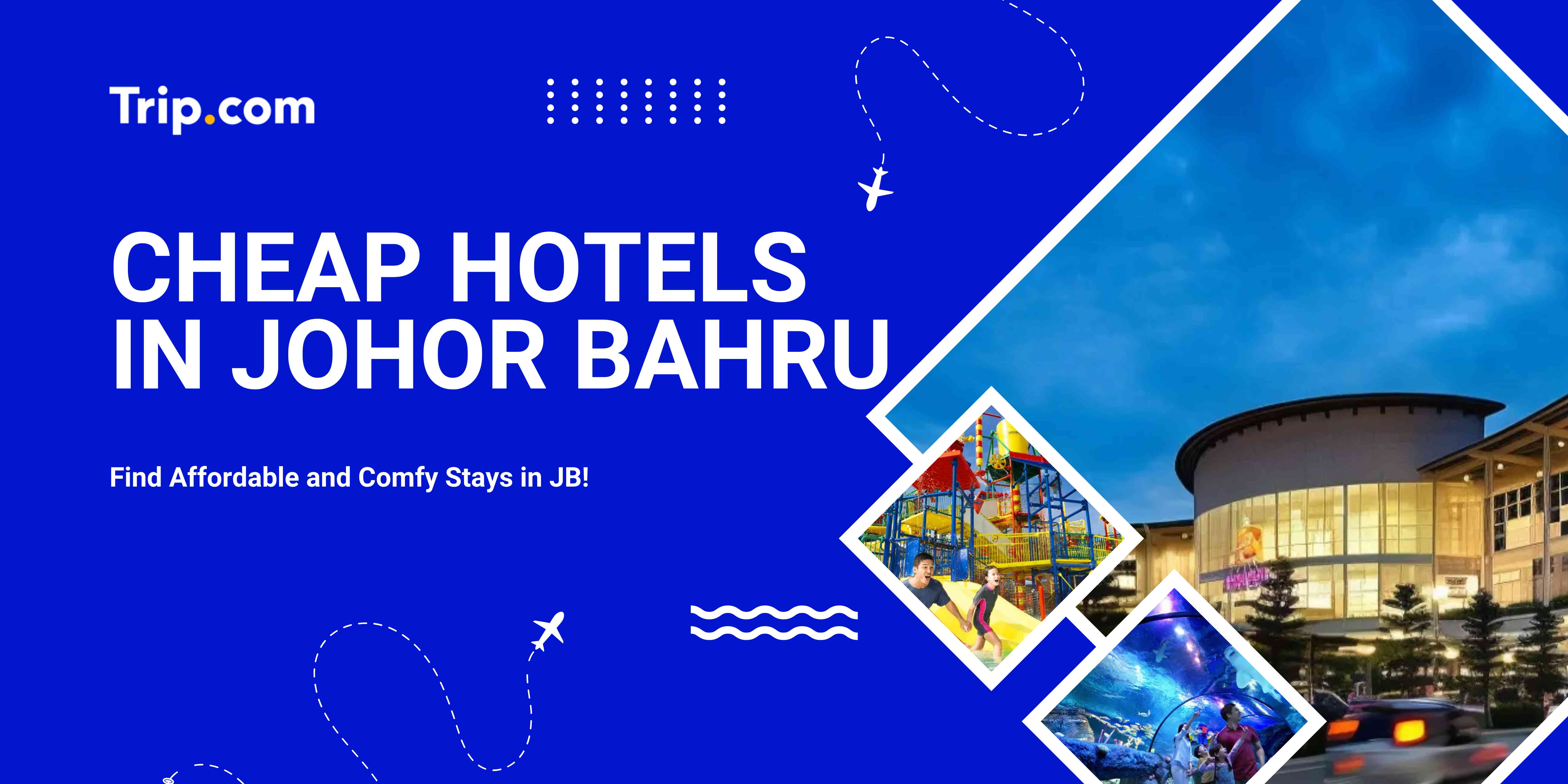 Cheap Hotels in Johor Bahru | Trip.com