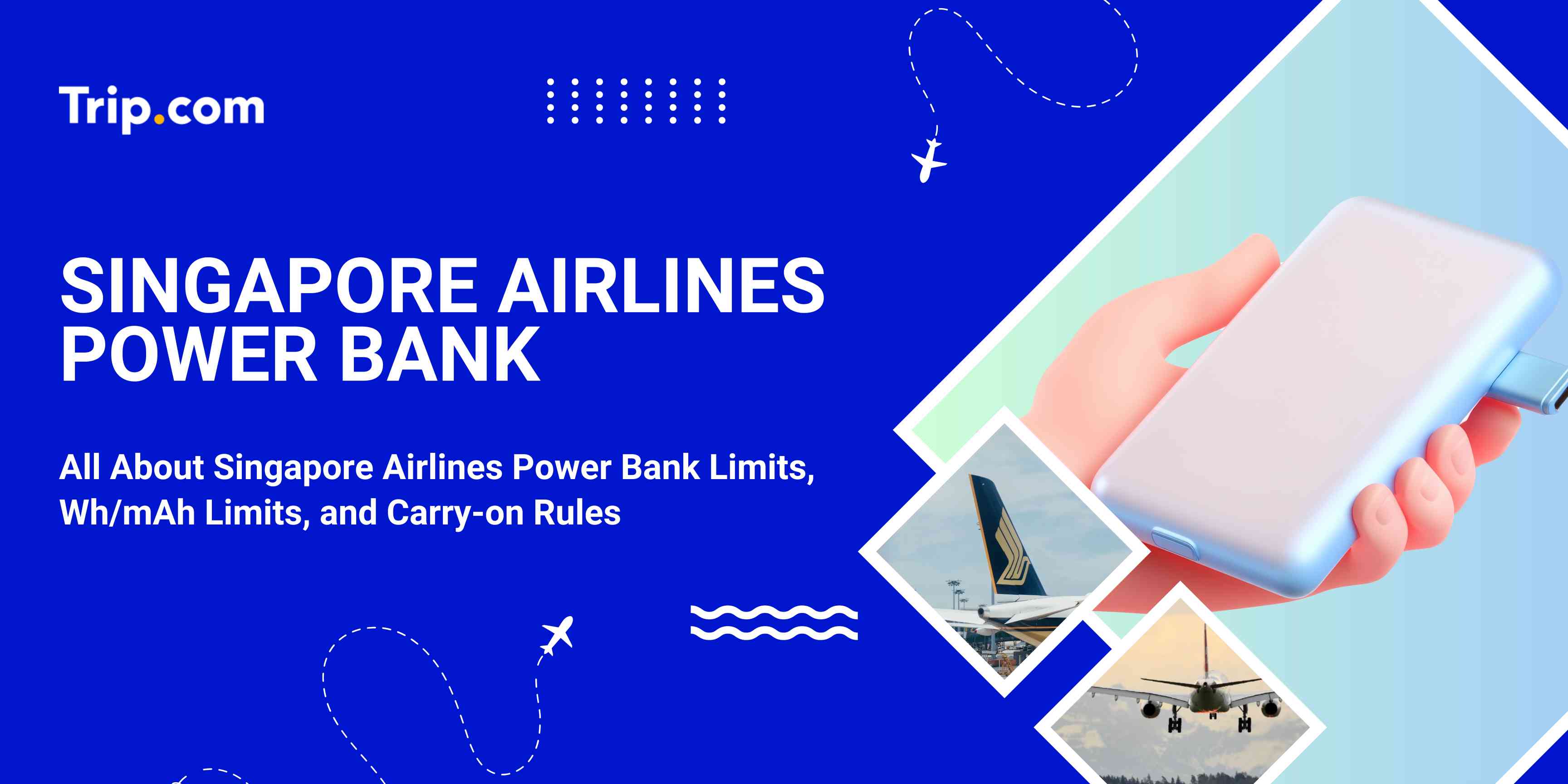 Power Bank on Singapore Airlines: Rules & Limits (2026) | Trip.com