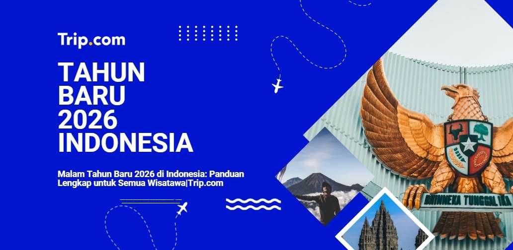 Panduan Tahun Baru 2026 di Indonesia-Trip.com
