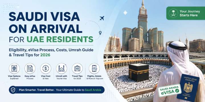 Saudi Visa on Arrival for UAE Residents - 2026 Guide | Trip.com