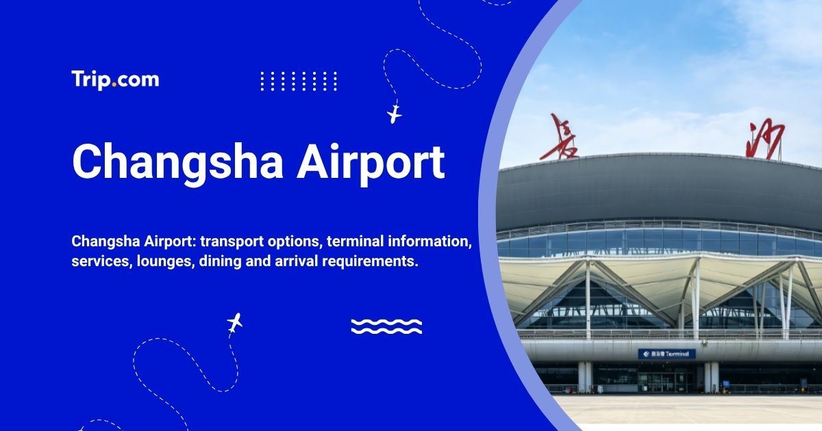Changsha Airport: Transport, Services and Travel Tips