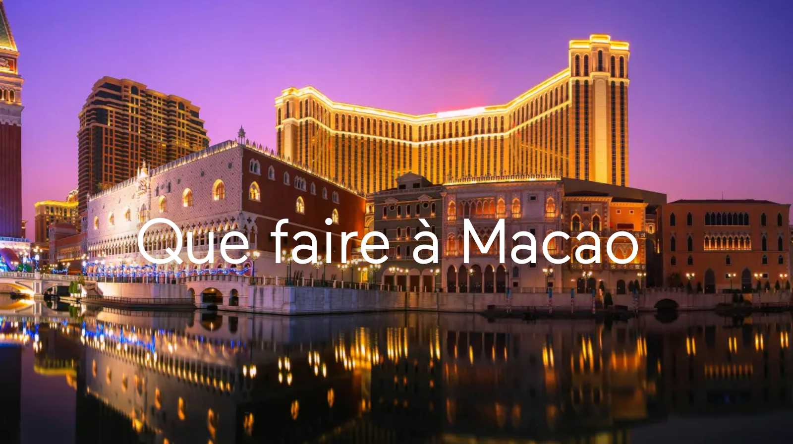 que faire a macao