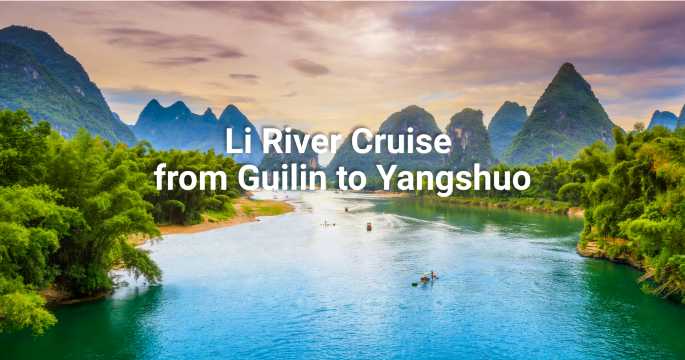 Li River Cruise from Guilin to Yangshuo: Tickets & Guide