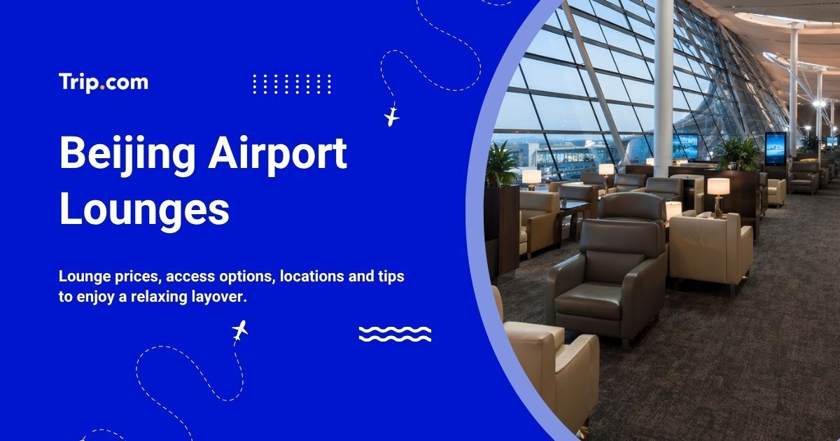 Beijing Airport Lounges: Locations, Facilities & Access