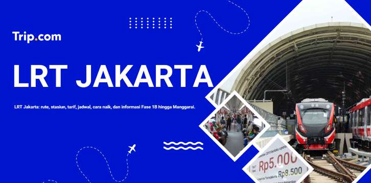 LRT Jakarta: Rute, Stasiun, Jadwal, Tarif, dan Cara Naik | Trip.com