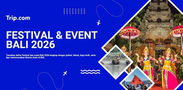 Festival dan Event Bali 2026: Jadwal Acara & Festival Populer | Trip.com