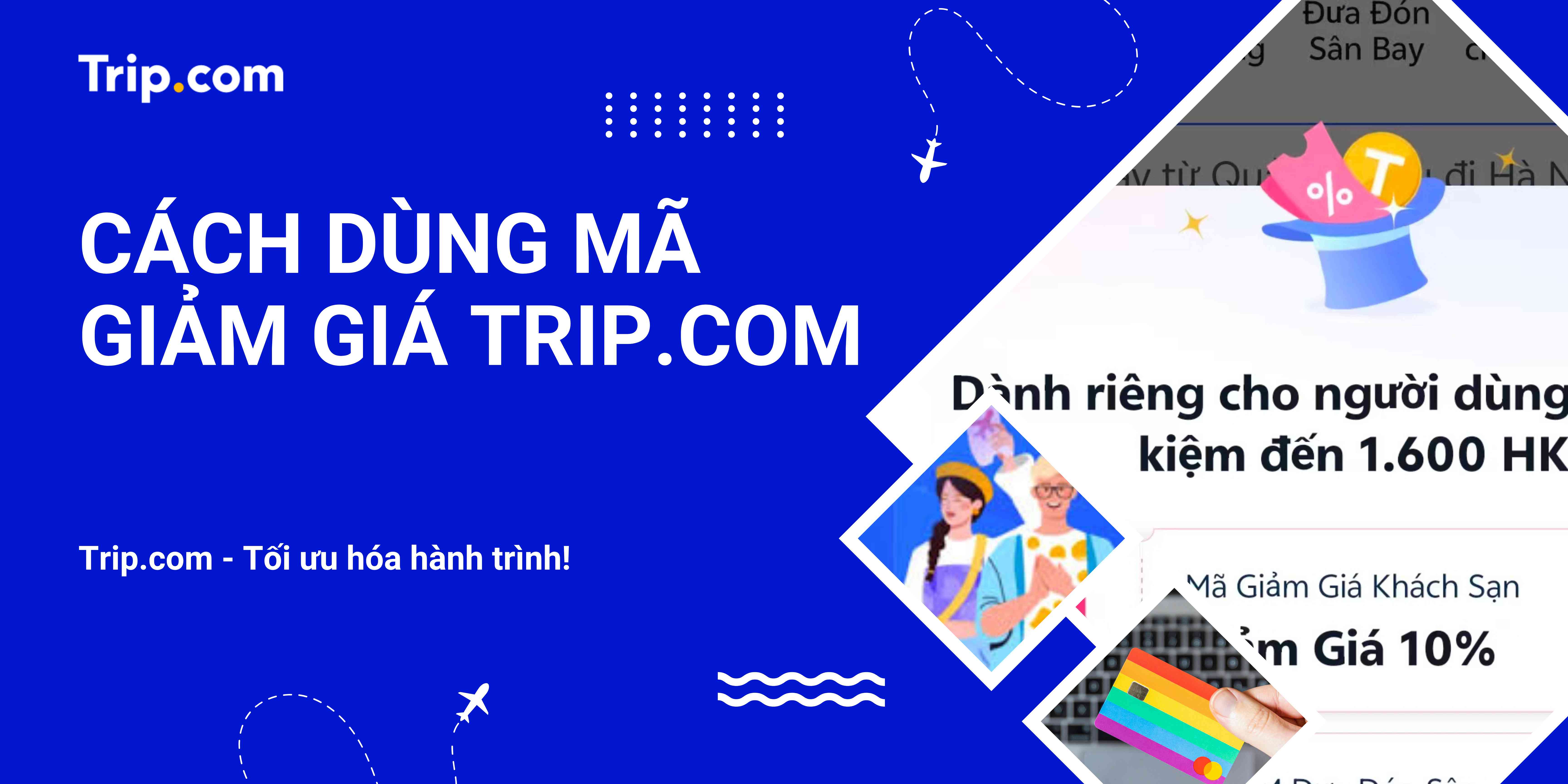 Hướng Dẫn Chi Tiết Cách Dùng Mã Giảm Giá Trip.com