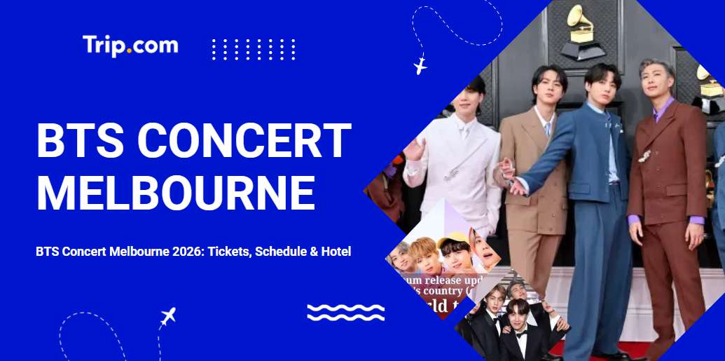 BTS World Tour Melbourne 2027: Concert Dates, Ticket Prices & When to Buy | Trip.com