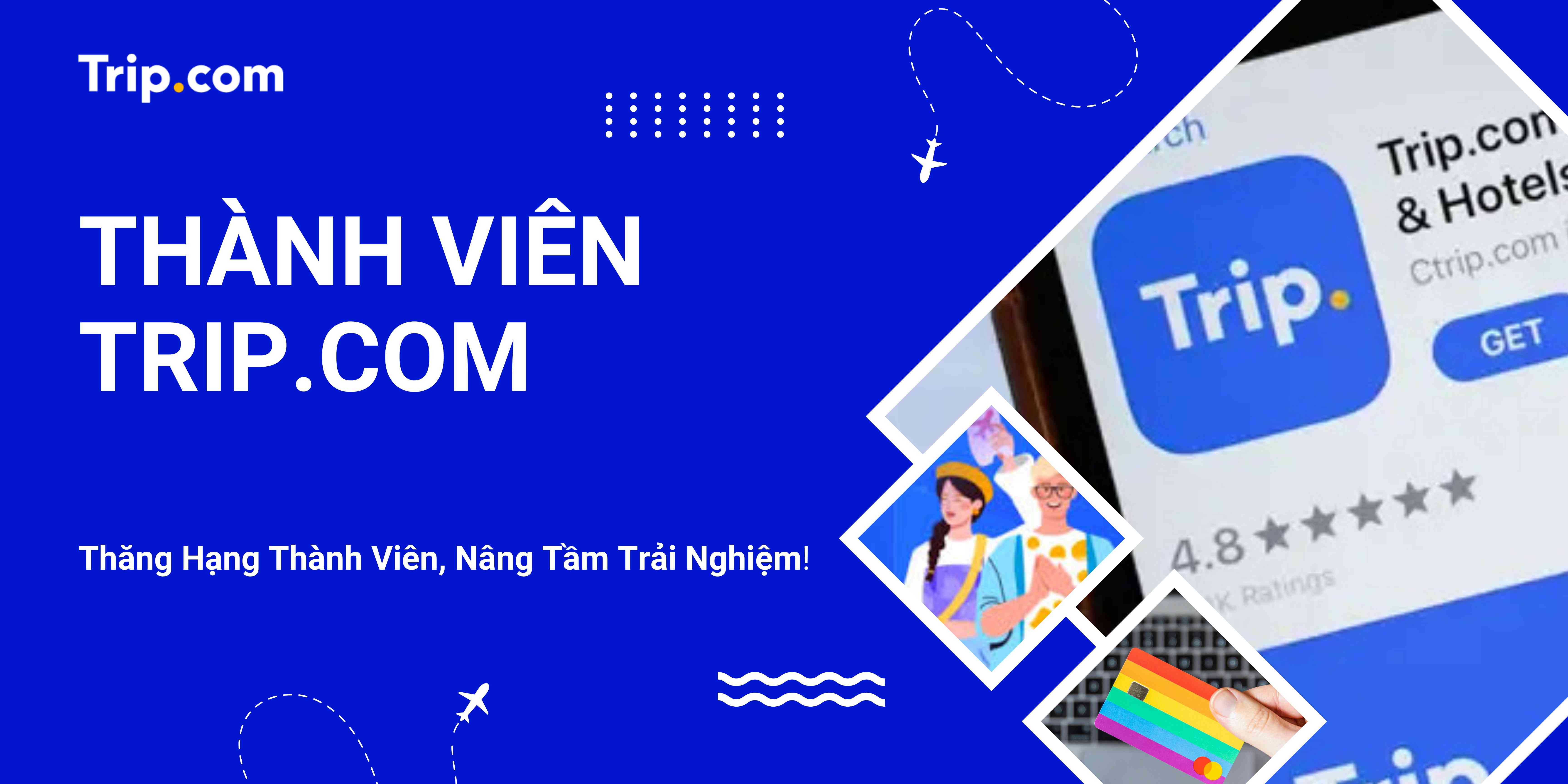 Cấp bậc thành viên và quyền lợi của Trip.com