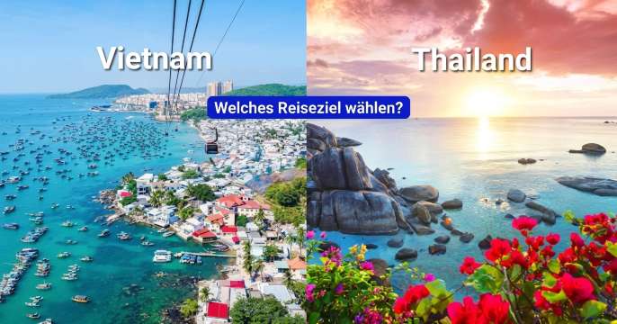 Vietnam oder Thailand