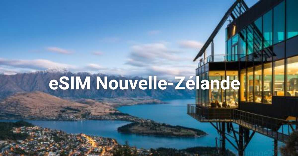 Forfaits eSIM Nouvelle-Zélande : 1 Go/jour dès 0,99 €