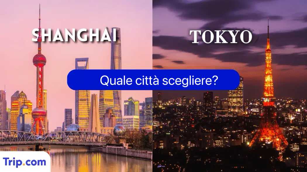 Shanghai o Tokyo: quale destinazione scegliere?