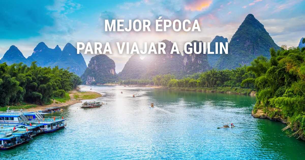 Mejor época para viajar a Guilin: clima y actividades