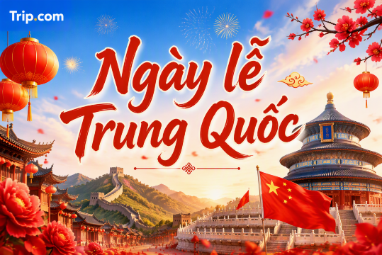 Lịch Nghỉ Lễ Trung Quốc 2026 - 2027: Cập Nhật Mới Nhất & Bí Kíp Tránh Đám Đông | Trip.com