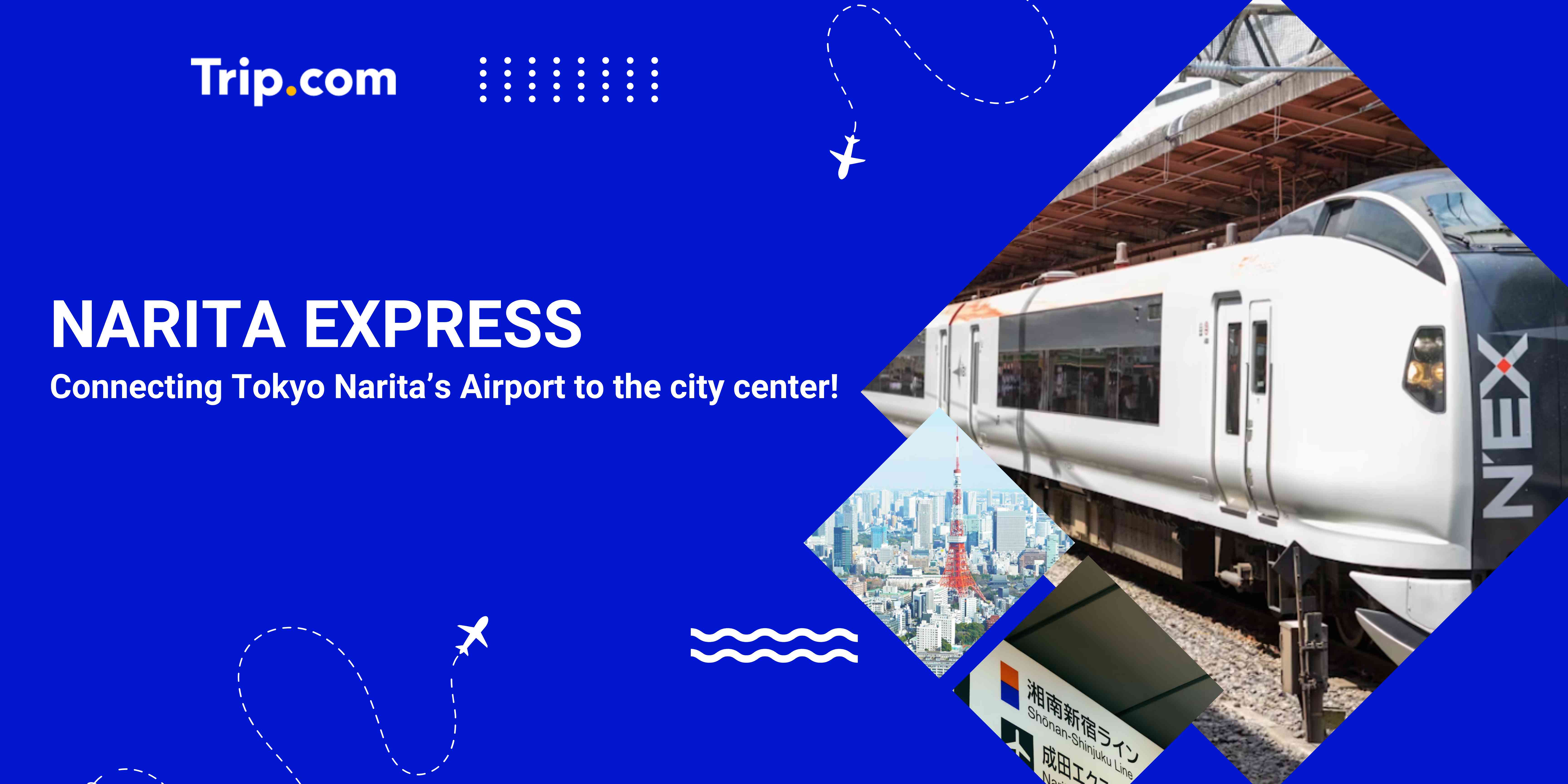 Narita Express Guide: Tickets, Stops, Train Schedule & More