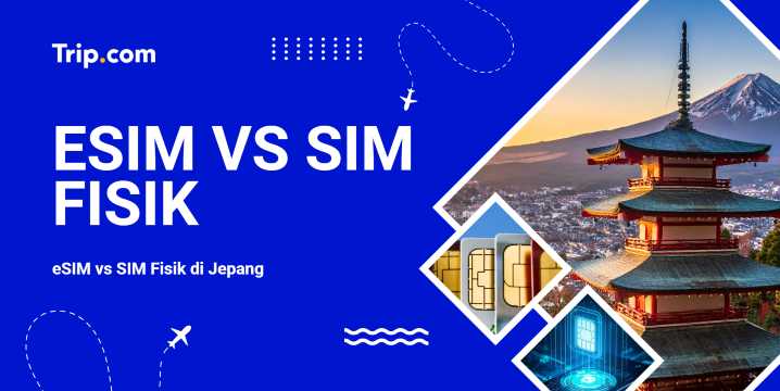 Panduan eSIM & SIM Fisik di Jepang untuk Wisatawan | Trip.com