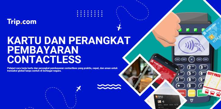 Pembayaran Contactless yang Cepat & Aman | Trip.com
