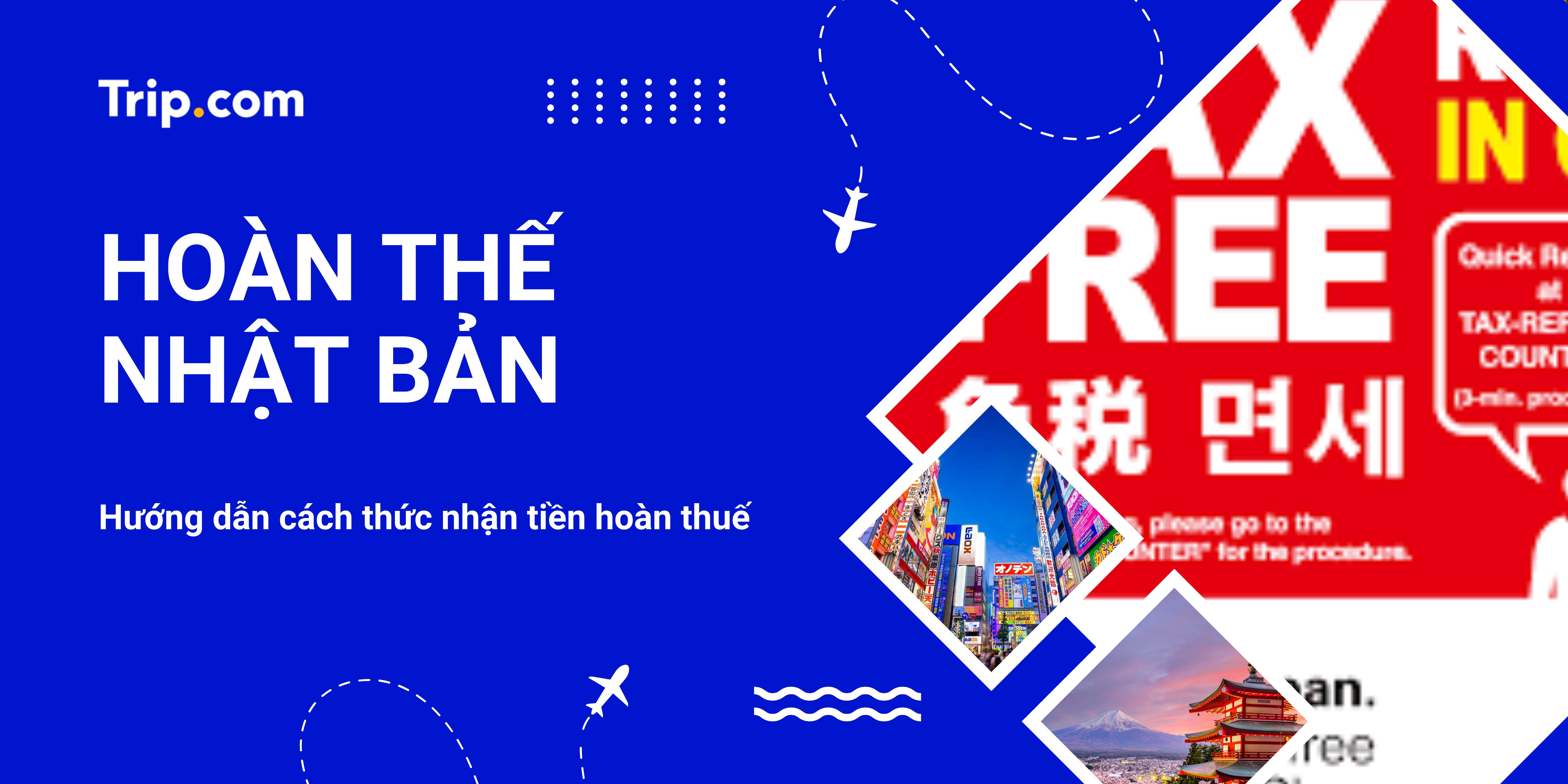 Hướng dẫn hoàn thuế Nhật Bản