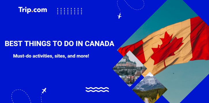 13 Things to Do in Canada 