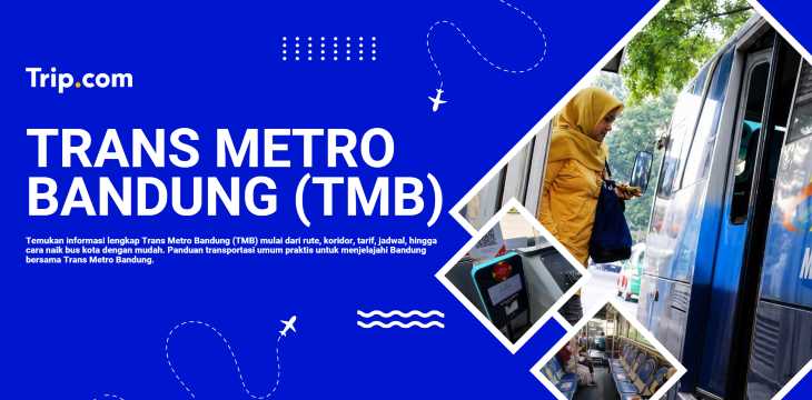 Trans Metro Bandung: Rute, Jadwal, dan Panduan Transportasi Umum di Bandung | Trip.com