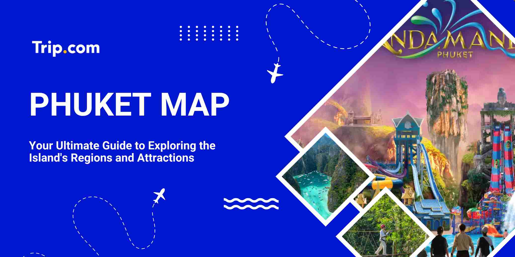 Phuket Map: Your Ultimate Guide to Exploring the Island's Regions and Attractions | Trip.com
