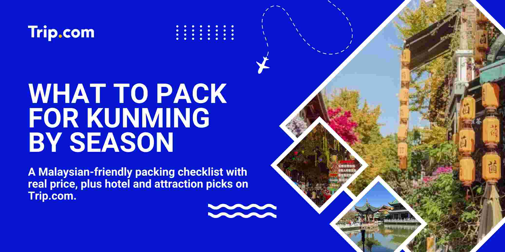 What to Pack for Kunming by Season: The Only Packing Checklist Malaysians Need (2026)