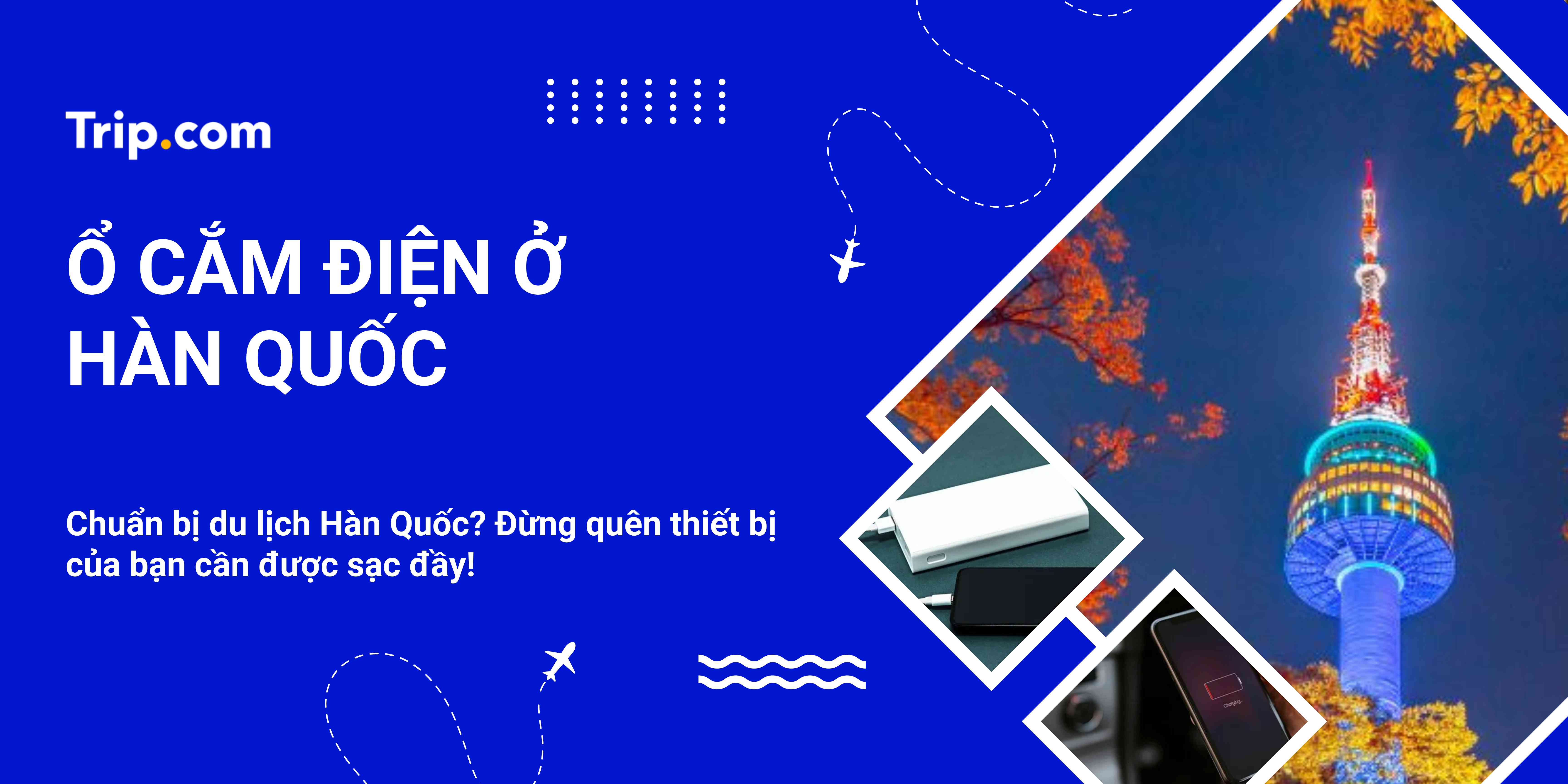 Ổ Cắm Điện Hàn Quốc (Loại F) & Hướng Dẫn Sử Dụng Adapter | Trip.com