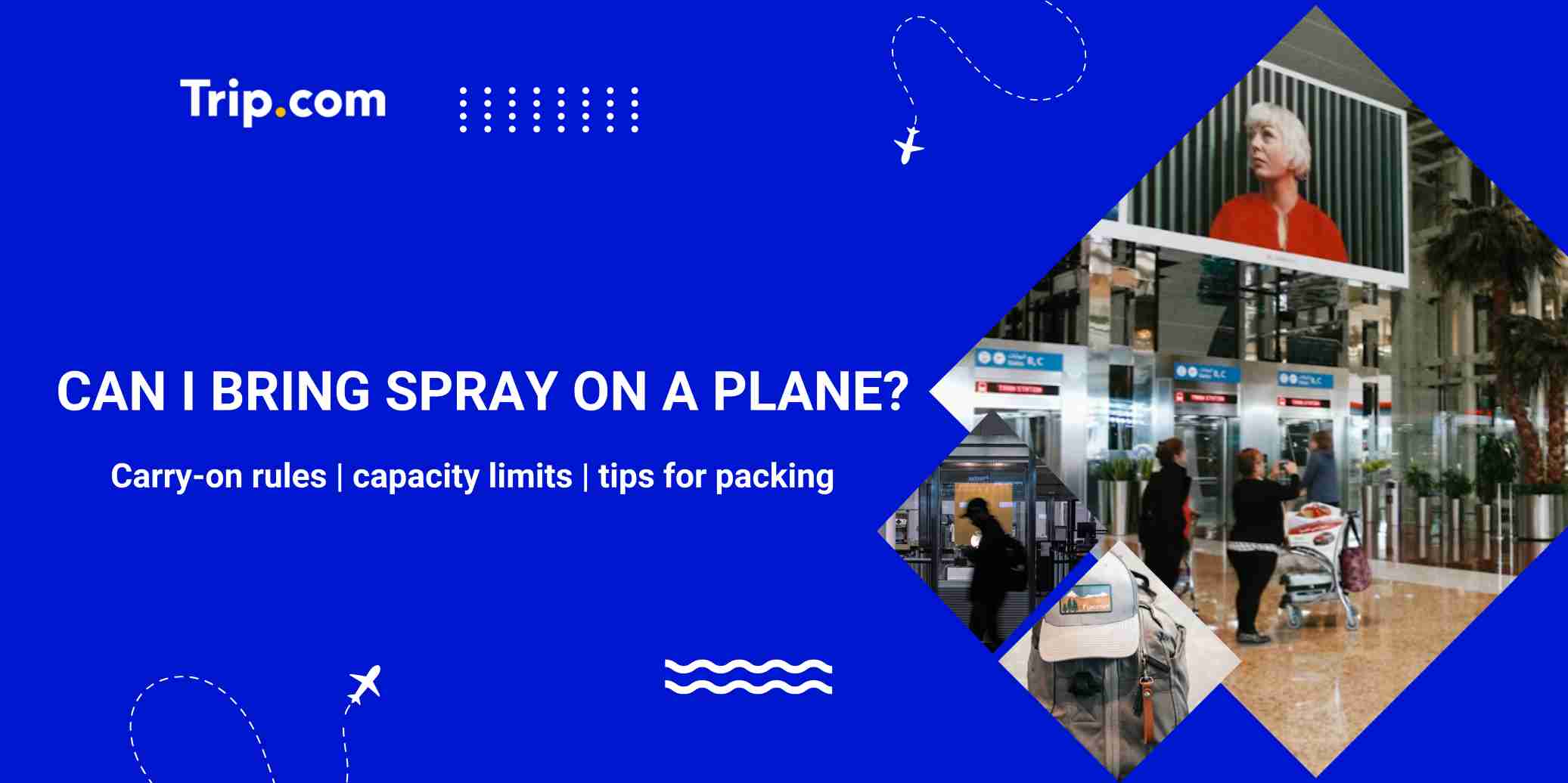 Can I Bring Spray on a Plane? Aerosol Rules & Limits | Trip.com