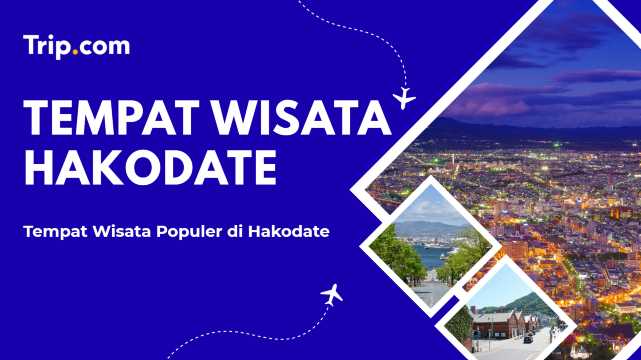 Tempat Wisata Populer di Hakodate