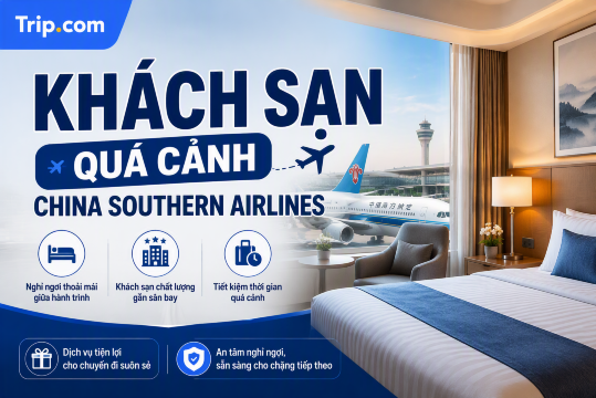 Khách sạn trung chuyển China Southern Airlines: Điều kiện miễn phí & cách đặt phòng | Trip.com