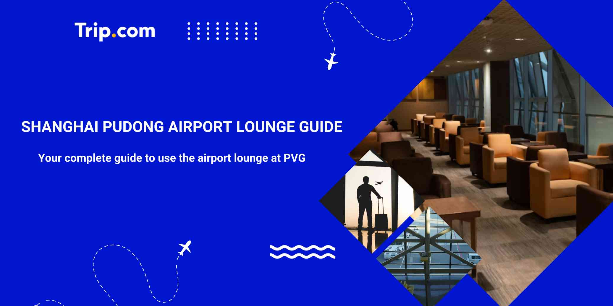 How to Access Shanghai Pudong Airport Lounge?
