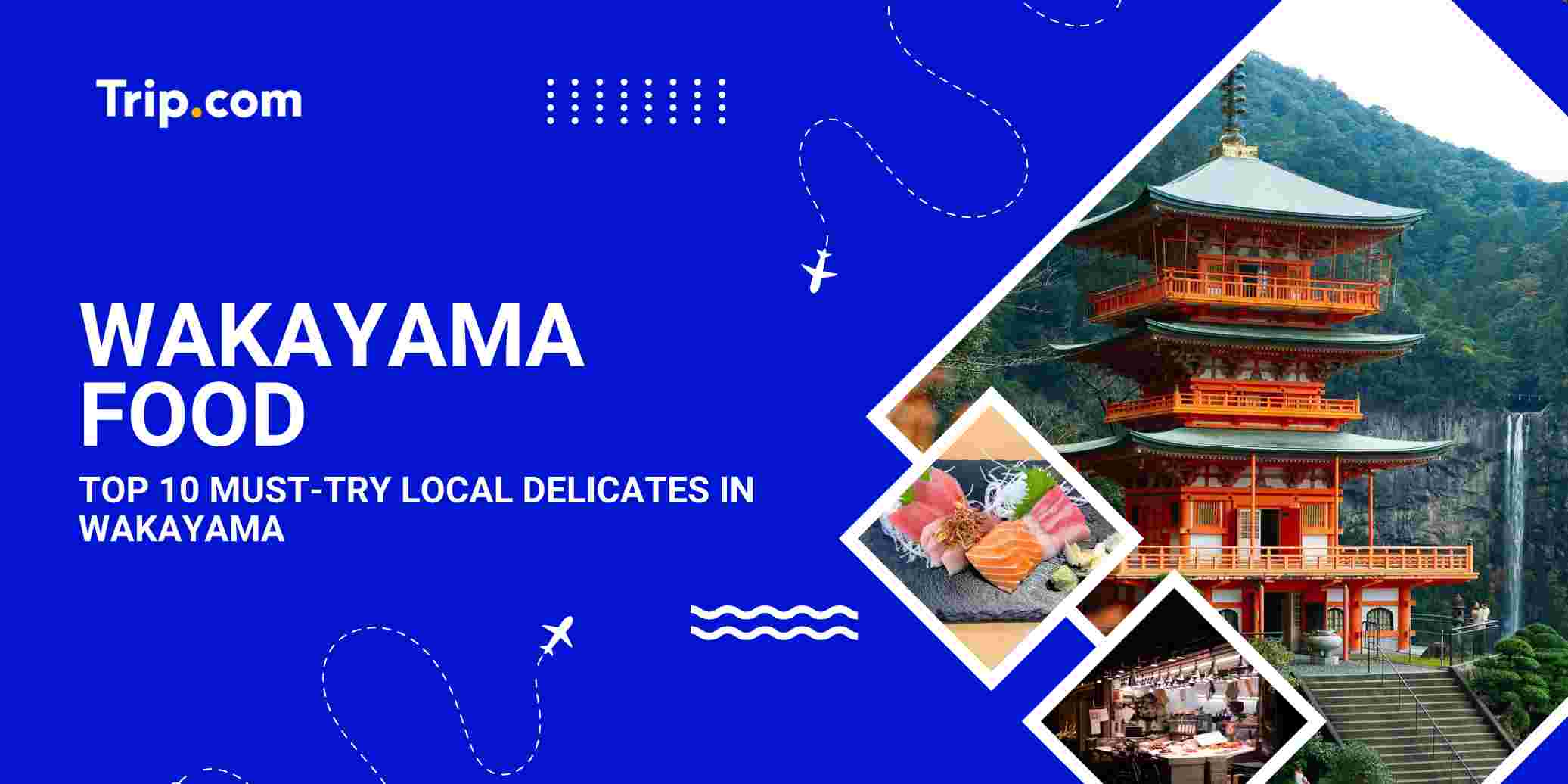 Wakayama Food: 2026 Top 10 Must-try in Wakayama | Trip.com