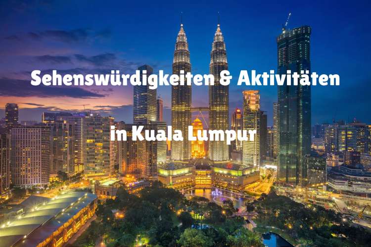 Sehenswürdigkeiten & Top-Aktivitäten in Kuala Lumpur