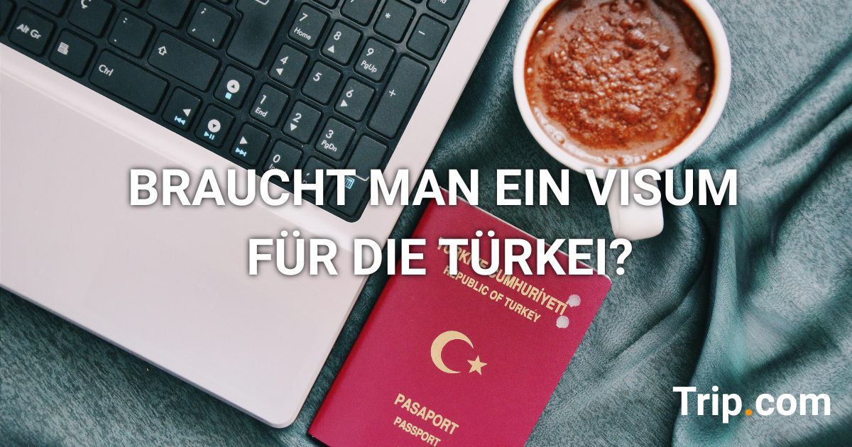 Einreisebestimmungen für die Türkei: Braucht man ein Visum?