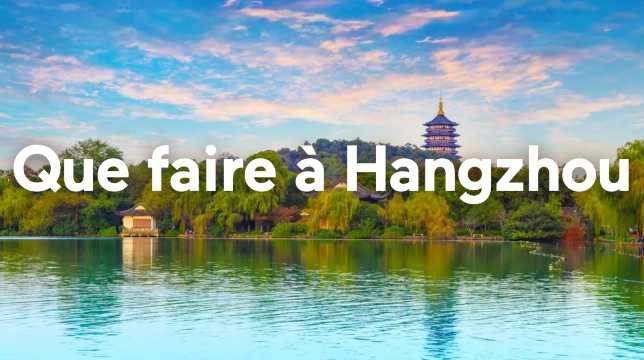que faire a hanzghou