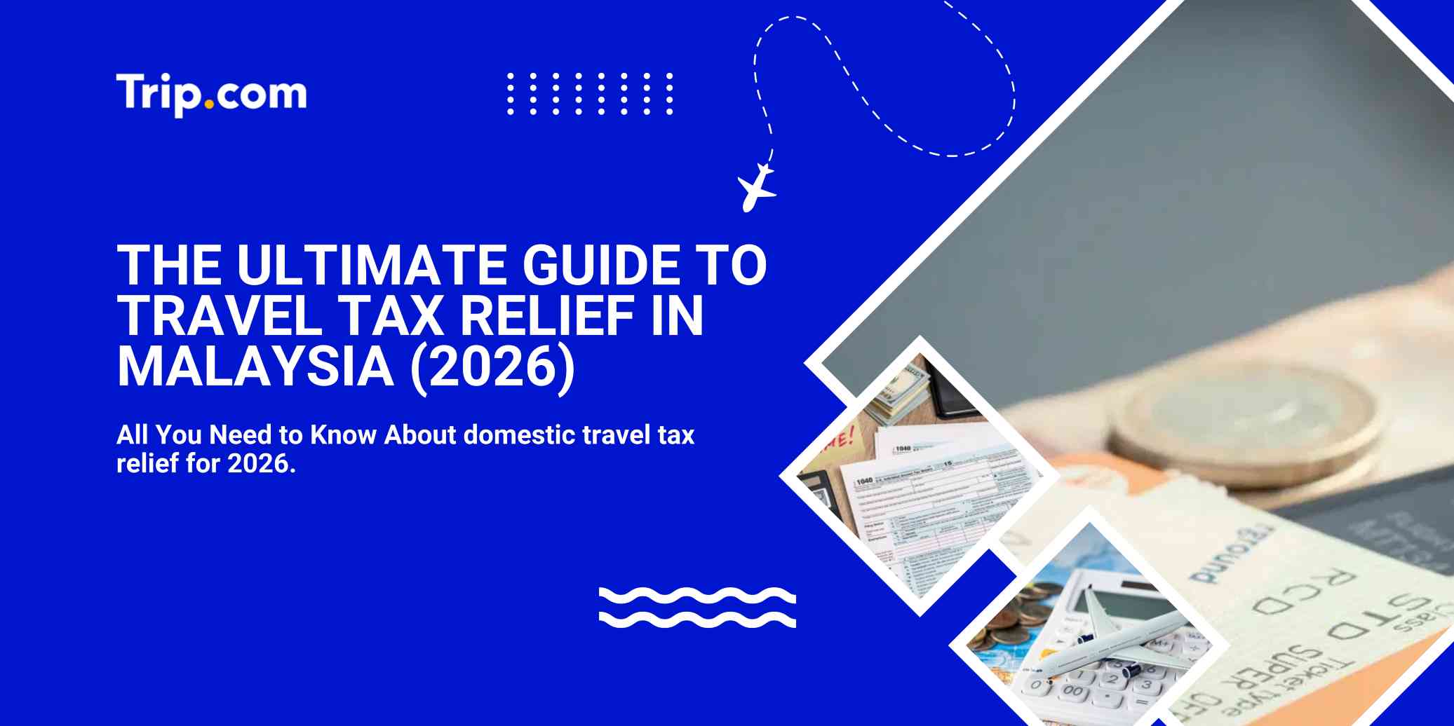 Travel Tax Relief Malaysia 2026: How to Claim RM1,000 | Trip.com